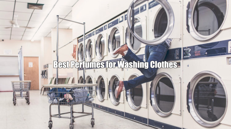 Best Perfumes for Washing Clothes